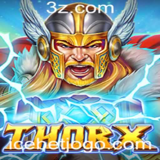 Descubra o Fascinante Mundo de ThorX: O Novo Sensação no Universo dos Jogos